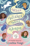 Book: When Wishes Were Horses, by Cynthia Voigt